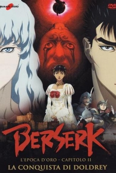 Berserk – L’epoca d’oro – Capitolo II: La conquista di doldrey (2012)